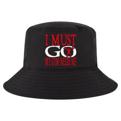 I Must Go My Gym Needs Me Fitness Lift Gym Bodybuilding Gift Cool Comfort Performance Bucket Hat