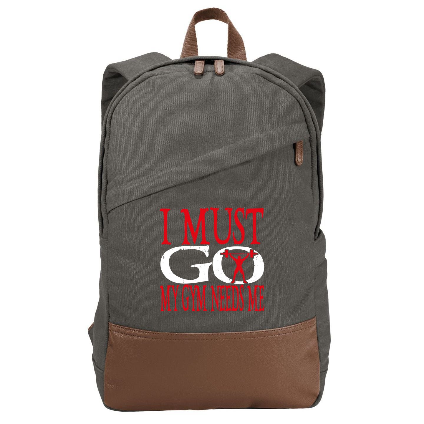 I Must Go My Gym Needs Me Fitness Lift Gym Bodybuilding Gift Cotton Canvas Backpack