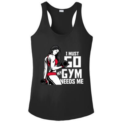 I Must Go My Gym Needs Me Funny Work Out Quote Funny Gift Ladies PosiCharge Competitor Racerback Tank