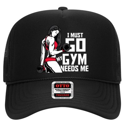 I Must Go My Gym Needs Me Funny Work Out Quote Funny Gift Trucker Hat
