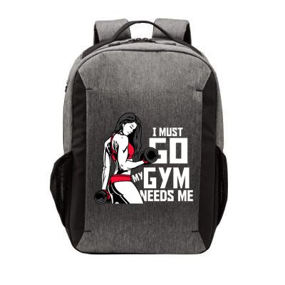 I Must Go My Gym Needs Me Funny Work Out Quote Funny Gift Vector Backpack
