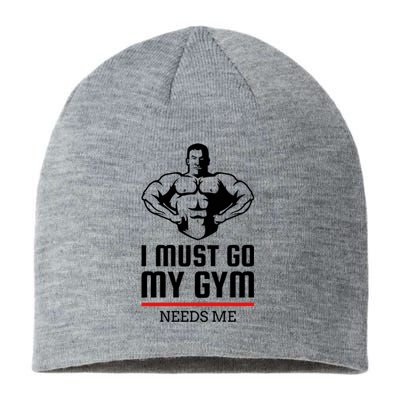 I Must Go My Gym Needs Me Funny Workout Gift Sustainable Beanie