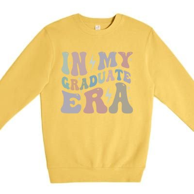 In My Graduate Era College Grad Senior Class High School Funny Gift Premium Crewneck Sweatshirt