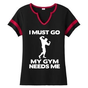 I Must Go My Gym Needs Me Gift Workout Gym Lover Funny Gift Cool Gift Ladies Halftime Notch Neck Tee