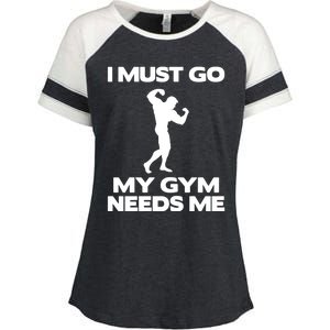 I Must Go My Gym Needs Me Gift Workout Gym Lover Funny Gift Cool Gift Enza Ladies Jersey Colorblock Tee