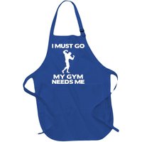 I Must Go My Gym Needs Me Gift Workout Gym Lover Funny Gift Cool Gift Full-Length Apron With Pockets