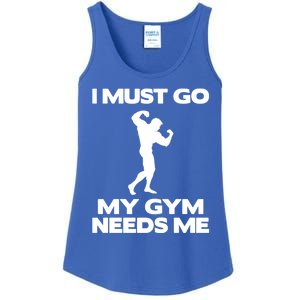 I Must Go My Gym Needs Me Gift Workout Gym Lover Funny Gift Cool Gift Ladies Essential Tank