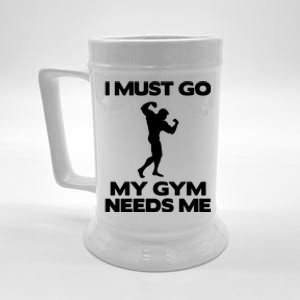 I Must Go My Gym Needs Me Gift Workout Gym Lover Funny Gift Cool Gift Beer Stein