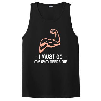 I Must Go My Gym Needs Me Cool Gift PosiCharge Competitor Tank