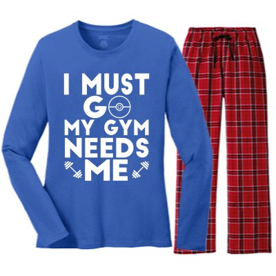 I Must Go My Gym Needs Me Cool Gift Women's Long Sleeve Flannel Pajama Set 