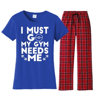 I Must Go My Gym Needs Me Cool Gift Women's Flannel Pajama Set