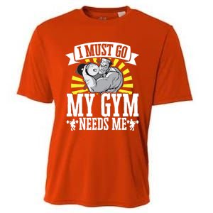 I Must Go My Gym Needs Me Weightlifting Bodybuilder Fitness Cool Gift Cooling Performance Crew T-Shirt