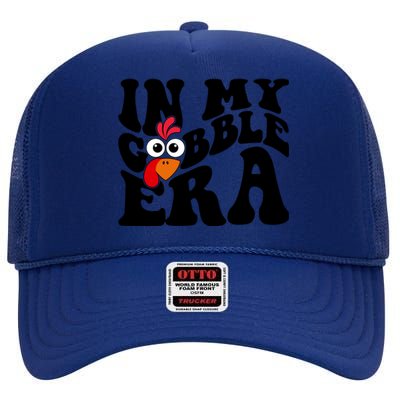 In My Gobble Era Thanksgiving Gobble Squad Turkey Cute Gift High Crown Mesh Back Trucker Hat