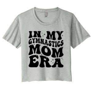 In My Gymnastics Mom Era Groovy Retro Funny Gymnastics Mom Gift Women's Crop Top Tee