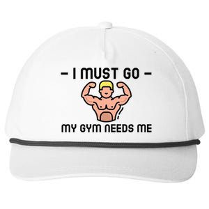 I Must Go My Gym Needs Me Gift Snapback Five-Panel Rope Hat