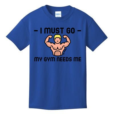 I Must Go My Gym Needs Me Gift Kids T-Shirt