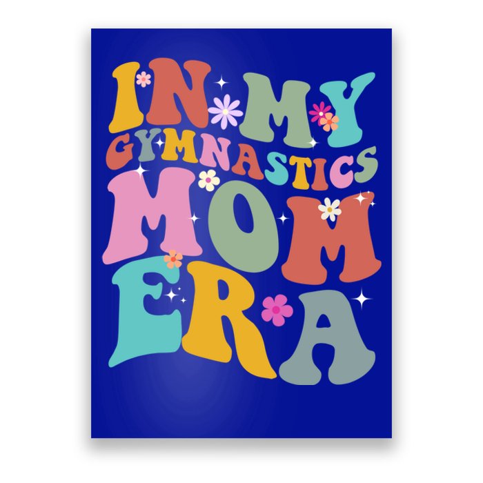 In My Gymnastics Mom Era Funny Gymnast Mom Cute Gift Poster