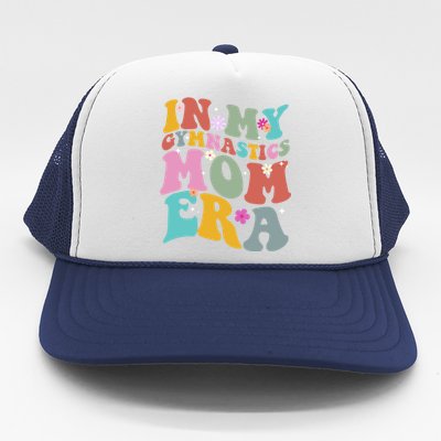 In My Gymnastics Mom Era Funny Gymnast Mom Cute Gift Trucker Hat