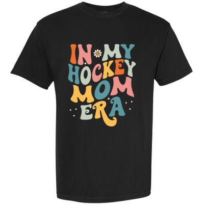 In My Hockey Mom Era Garment-Dyed Heavyweight T-Shirt