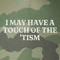 I May Have A Touch Of The Tism Sarcastic Saying Legacy Tie Dye Trucker Hat