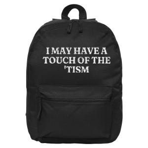 I May Have A Touch Of The Tism Sarcastic Saying 16 in Basic Backpack