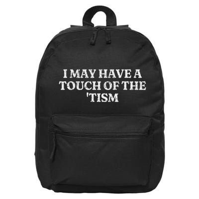 I May Have A Touch Of The Tism Sarcastic Saying 16 in Basic Backpack