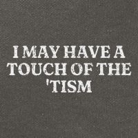 I May Have A Touch Of The Tism Sarcastic Saying Cotton Canvas Backpack