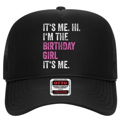 Its Me Hi Im The Birthday Girl High Crown Mesh Back Trucker Hat