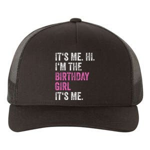 Its Me Hi Im The Birthday Girl Yupoong Adult 5-Panel Trucker Hat