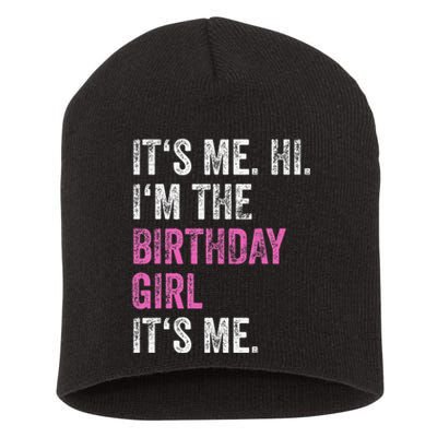 Its Me Hi Im The Birthday Girl Short Acrylic Beanie