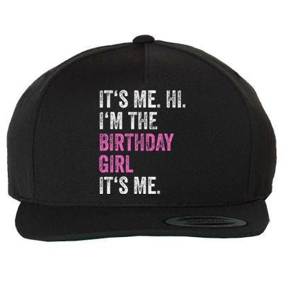 Its Me Hi Im The Birthday Girl Wool Snapback Cap