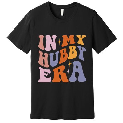 In My Hubby Era New Husband 2024 Premium T-Shirt