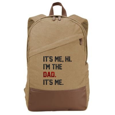 Its Me. Hi. Im The Dad. Its Me Funny Fathers Day Cotton Canvas Backpack