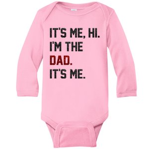 Its Me. Hi. Im The Dad. Its Me Funny Fathers Day Baby Long Sleeve Bodysuit