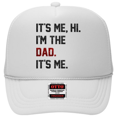 Its Me. Hi. Im The Dad. Its Me Funny Fathers Day Trucker Hat