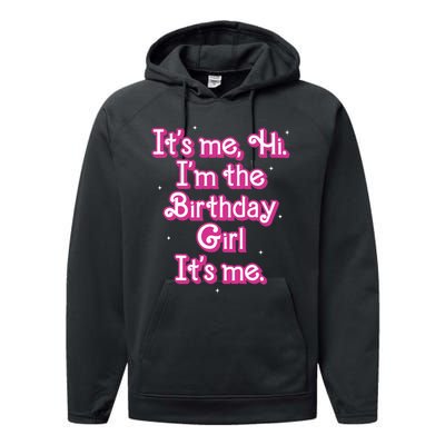 Its Me Hi Im The Birthday Girl Its Me Funny Birthday Performance Fleece Hoodie