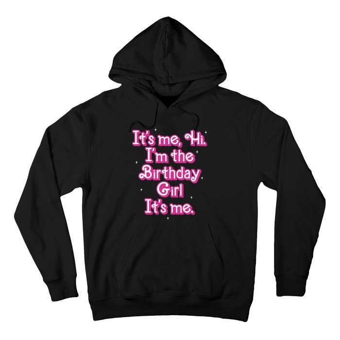 Its Me Hi Im The Birthday Girl Its Me Funny Birthday Hoodie