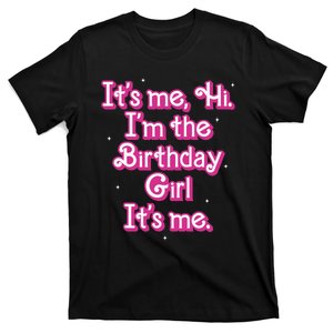 Its Me Hi Im The Birthday Girl Its Me Funny Birthday T-Shirt