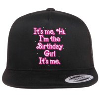 Its Me Hi Im The Birthday Girl Its Me Funny Birthday Flat Bill Trucker Hat