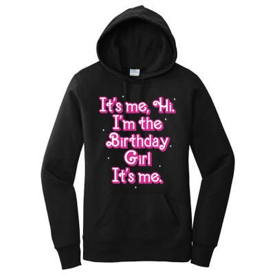 Its Me Hi Im The Birthday Girl Its Me Funny Birthday Women's Pullover Hoodie