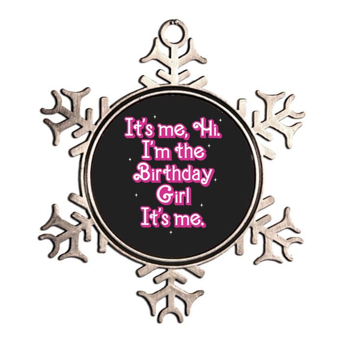 Its Me Hi Im The Birthday Girl Its Me Funny Birthday Metallic Star Ornament