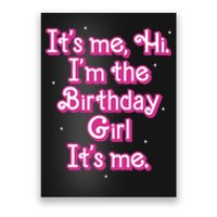 Its Me Hi Im The Birthday Girl Its Me Funny Birthday Poster