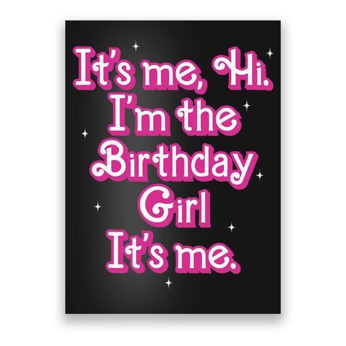 Its Me Hi Im The Birthday Girl Its Me Funny Birthday Poster