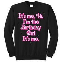 Its Me Hi Im The Birthday Girl Its Me Funny Birthday Tall Sweatshirt