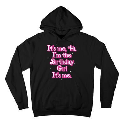 Its Me Hi Im The Birthday Girl Its Me Funny Birthday Tall Hoodie