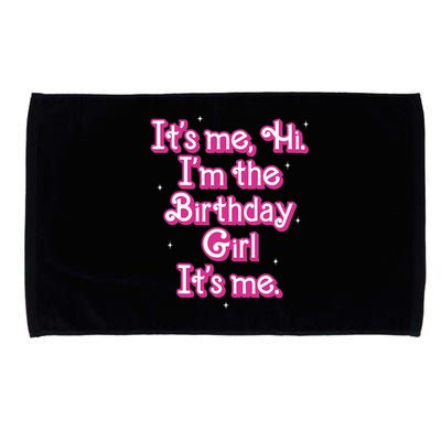 Its Me Hi Im The Birthday Girl Its Me Funny Birthday Microfiber Hand Towel