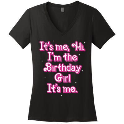 Its Me Hi Im The Birthday Girl Its Me Funny Birthday Women's V-Neck T-Shirt