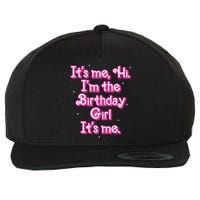 Its Me Hi Im The Birthday Girl Its Me Funny Birthday Wool Snapback Cap