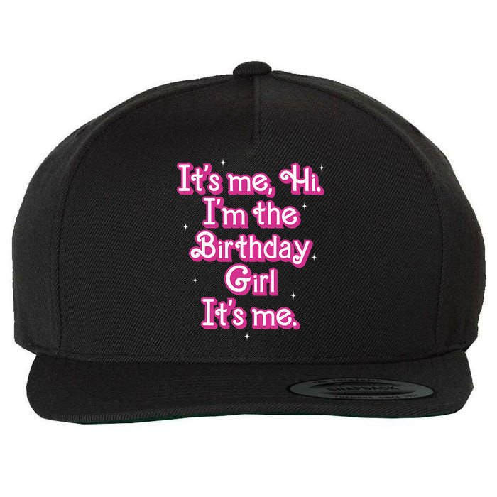 Its Me Hi Im The Birthday Girl Its Me Funny Birthday Wool Snapback Cap