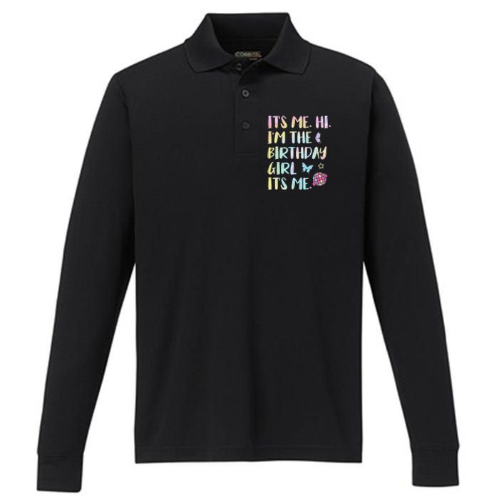 Its Me Hi Im The Birthday Girl Its Me Birthday Party Performance Long Sleeve Polo